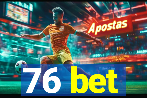 76 bet